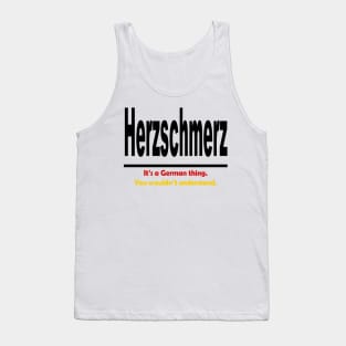 Herzschmerz - It's A German Thing. You Wouldn't Understand. Tank Top
